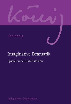 Imaginative Dramatik von Freifrau von Ledebur,  Ruth, König,  Karl, Richard,  Steel