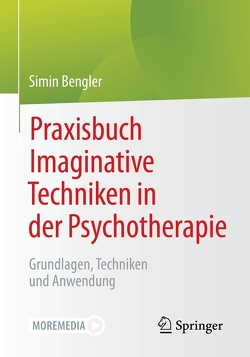 Praxisbuch Imaginative Techniken in der Psychotherapie von Bengler,  Simin