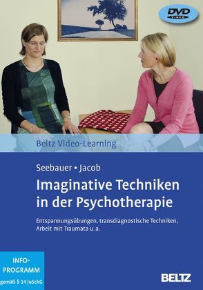 Imaginative Techniken in der Psychotherapie von Jacob,  Gitta, Melchers,  Frauke, Müller-Engelmann,  Meike, Seebauer,  Laura