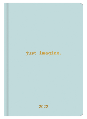 IMAGINE 2022 – Diary – Buchkalender – Taschenkalender – Lifestyle – 14,8×21
