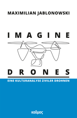 Imagine Drones von Jablonowski,  Maximilian