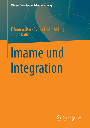 Imame und Integration von Aslan,  Ednan, Ersan-Akkilic,  Evrim, Kolb,  Jonas