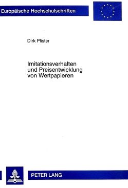 Imitationsverhalten und Preisentwicklung von Wertpapieren von Pfister,  Dirk