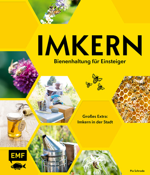 Imkern – Bienenhaltung für Einsteiger von Schrade,  Pia