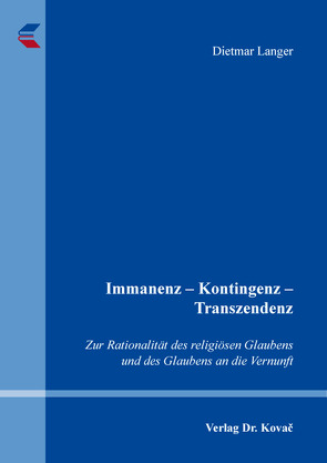 Immanenz – Kontingenz – Transzendenz von Langer,  Dietmar