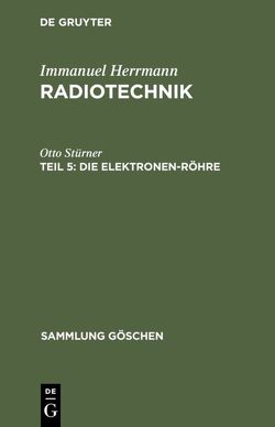 Immanuel Herrmann: Radiotechnik / Die Elektronen-Röhre von Stürner,  Otto