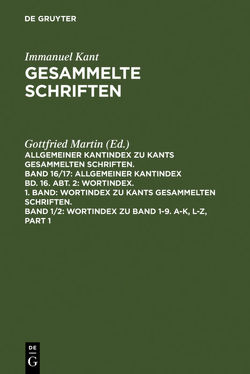 Wortindex zu Band 1-9. A-K, L-Z von Heidemann,  Ingeborg, Kant,  Immanuel, Krallmann,  Dieter, Martin,  Gottfried, Martin,  Hans A., Moser,  Hugo, Ungeheuer,  Gerold, Unger,  Heinz, Weissgerber,  Leo