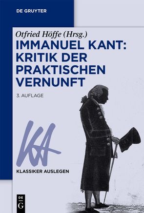 Immanuel Kant: Kritik der praktischen Vernunft von Höffe,  Otfried