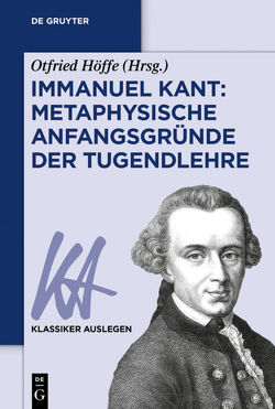Immanuel Kant: Metaphysische Anfangsgründe der Tugendlehre von Höffe,  Otfried
