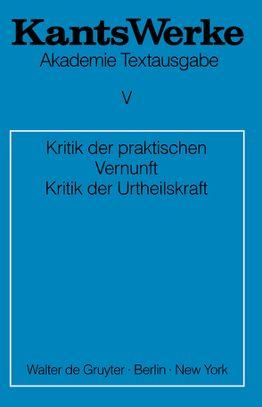 Immanuel Kant: Werke / Kritik der praktischen Vernunft. Kritik der Urteilskraft von Kant,  Immanuel