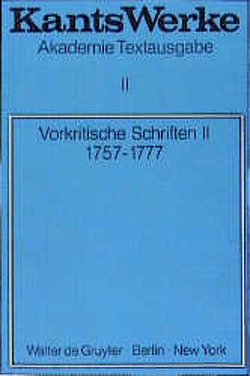 Immanuel Kant: Werke / Vorkritische Schriften II. 1757-1777 von Kant,  Immanuel