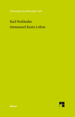 Immanuel Kants Leben von Malter,  Rudolf, Vorländer,  Karl