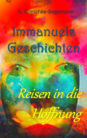 Immanuels Geschichten von Greschke-Begemann,  Gerda