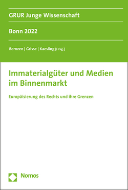 Immaterialgüter und Medien im Binnenmarkt von Bernzen,  Anna K., Grisse,  Karina, Kaesling,  Katharina