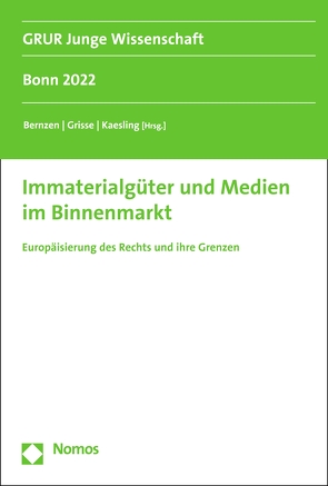 Immaterialgüter und Medien im Binnenmarkt von Bernzen,  Anna K., Grisse,  Karina, Kaesling,  Katharina