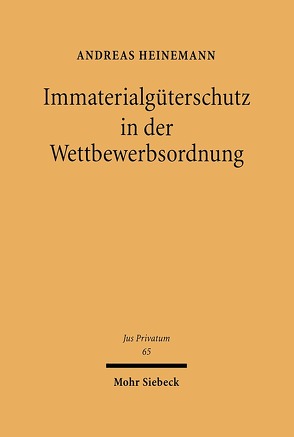 Immaterialgüterschutz in der Wettbewerbsordnung von Heinemann,  Andreas