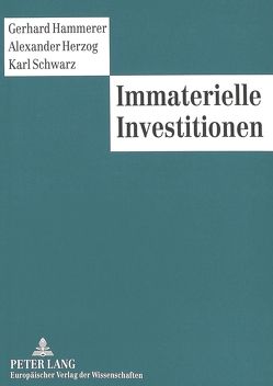 Immaterielle Investitionen von Hammerer,  Gerhard, Herzog,  Alexander, Schwarz,  Karl