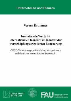 Immaterielle Werte im internationalen Konzern im Kontext der wertschöpfungsorientierten Besteuerung von Drummer,  Verena