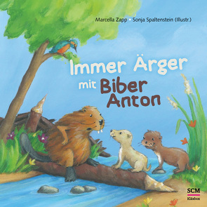 Immer Ärger mit Biber Anton von Spaltenstein,  Sonja, Zapp,  Marcella