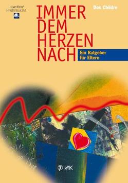 Immer dem Herzen nach von Bach,  Michaela, Childre,  Doc