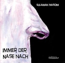 Immer der Nase nach von Masomi,  Sulaiman