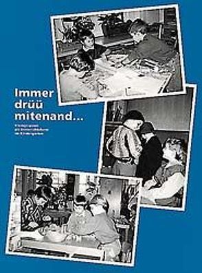 Immer drüü mitenand… von Büchel,  Patricia, Gretler-Kägi,  Heidi, Schmid,  Susi