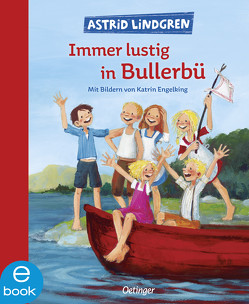 Wir Kinder aus Bullerbü 3. Immer lustig in Bullerbü von Engelking,  Katrin, Lindgren,  Astrid, Peters,  Karl Kurt