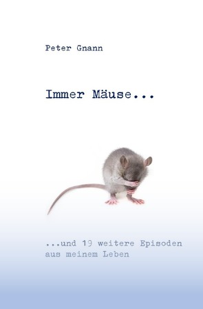 Immer Mäuse… von Gnann,  Peter