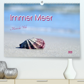 Immer Meer. Meere der Welt (Premium, hochwertiger DIN A2 Wandkalender 2020, Kunstdruck in Hochglanz) von Flori0