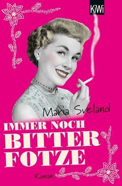 Immer noch Bitterfotze von Elsässer,  Regine, Sveland,  Maria