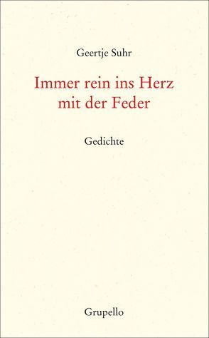 Immer rein ins Herz mit der Feder von Suhr,  Geertje