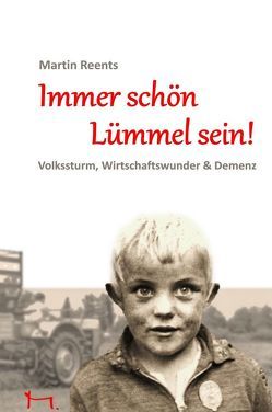 Immer schön Lümmel sein! von Reents,  Martin