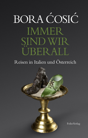 Immer sind wir überall von Ćosić,  Bora, Wolf-Griesshaber,  Katharina