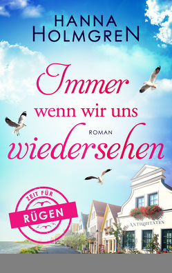 Immer wenn wir uns wiedersehen (Zeit für Rügen) von Holmgren,  Hanna