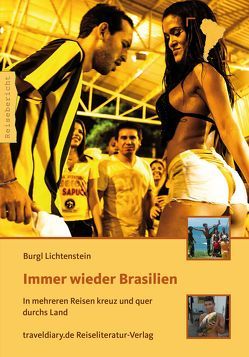 Immer wieder Brasilien von Lichtenstein,  Burgl, Lichtenstein,  Markus, Züblin,  Hans Ulrich