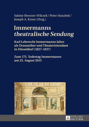 Immermanns «theatralische Sendung» von Brenner-Wilczek,  Sabine, Hasubek,  Peter, Kruse,  Joseph A