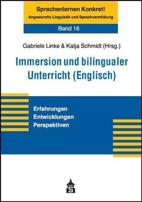 Immersion und bilingualer Unterricht (Englisch) von Linke,  Gabriele, Schmidt,  Katja