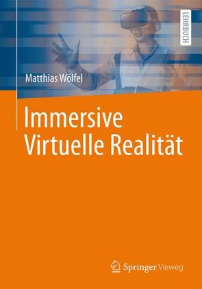 Immersive Virtuelle Realität von Wölfel,  Matthias