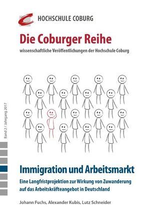 Immigration und Arbeitsmarkt von Fuchs,  Johann, Kubis,  Alexander, Lichtlein ,  Michael, Schneider,  Lutz