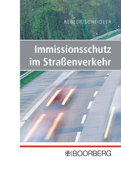 Immissionsschutz im Straßenverkehr von Rebler,  Adolf, Scheidler,  Alfred