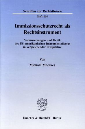 Immissionsschutzrecht als Rechtsinstrument. von Moeskes,  Michael
