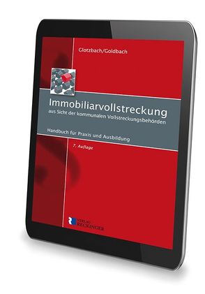 Immobiliarvollstreckung aus Sicht der kommunalen Vollstreckungsbehörden – Digital von Glotzbach,  Hans-Jürgen, Goldbach,  Prof. Rainer