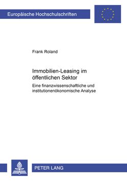 Immobilien-Leasing im öffentlichen Sektor von Roland,  Frank