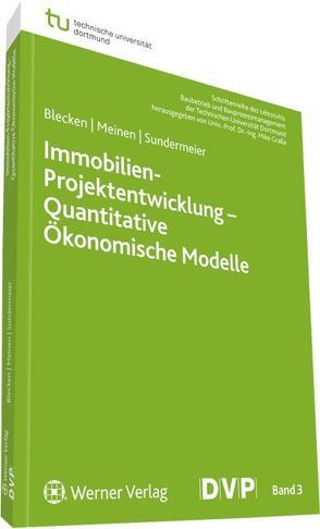 Immobilien-Projektentwicklung – Quantitative ökonomische Modelle von Blecken,  Udo, Meinen,  Heiko, Sundermeier,  Matthias