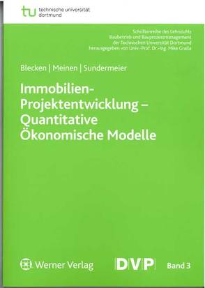 Immobilien-Projektentwicklung – Quantitative Ökonomische Modelle von Blecken,  Udo, Grella,  Mike, Meinen,  Heiko, Sundermeier,  Matthias