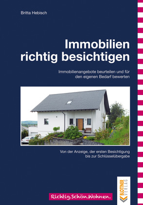 Immobilien richtig besichtigen von Hebisch,  Britta