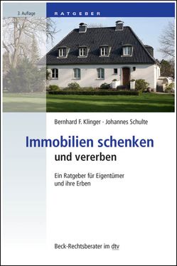 Immobilien schenken und vererben von Jülicher,  Hans-Oskar, Klinger,  Bernhard F., Schulte,  Johannes