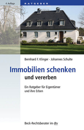 Immobilien schenken und vererben von Klinger,  Bernhard F., Schulte,  Johannes