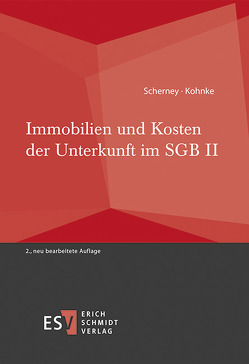 Immobilien und Kosten der Unterkunft im SGB II von Kohnke,  Gert, Scherney,  Christian