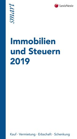 Immobilien und Steuern 2019 von Ginthör,  MMag. Dr. Oliver